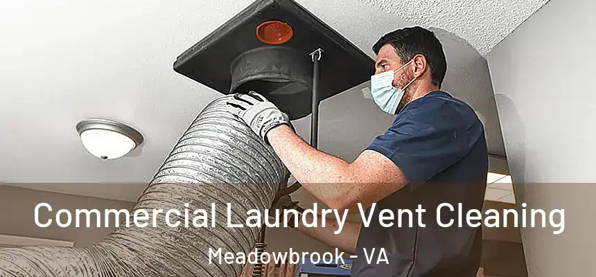  Commercial Laundry Vent Cleaning Meadowbrook - VA