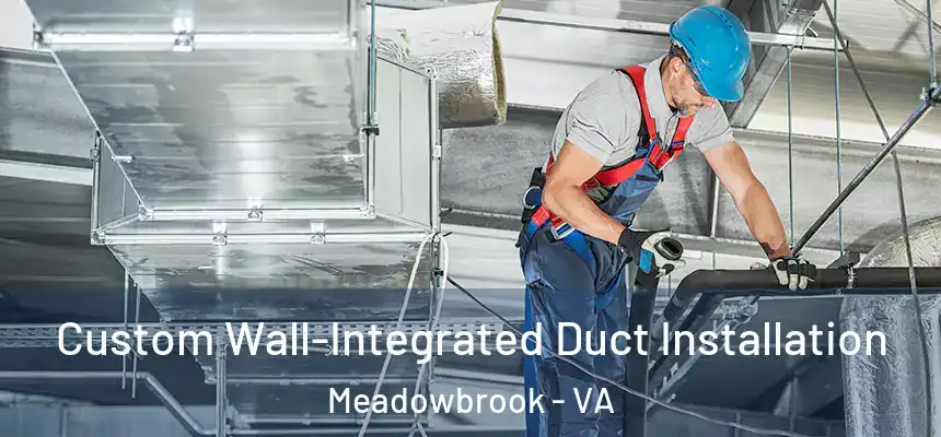  Custom Wall-Integrated Duct Installation Meadowbrook - VA