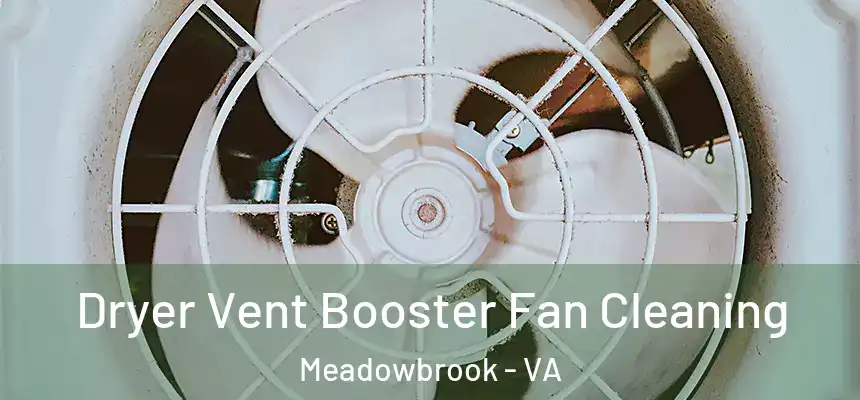  Dryer Vent Booster Fan Cleaning Meadowbrook - VA