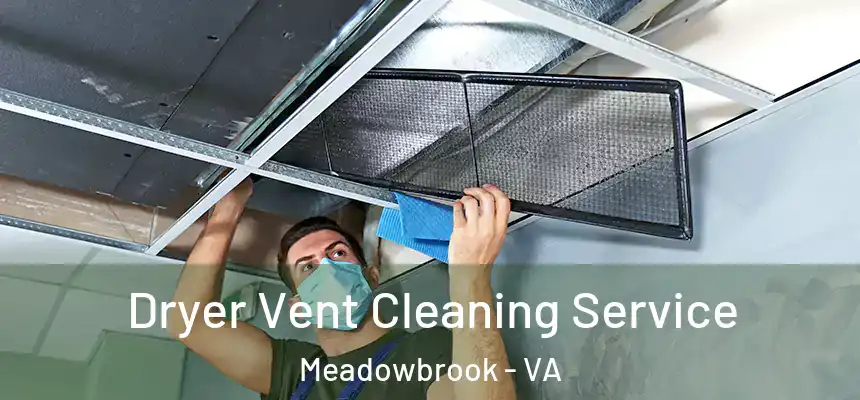  Dryer Vent Cleaning Service Meadowbrook - VA